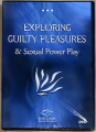 Exploring Guilty Pleasures & Sexual Power Play DVD Sinclair Institute